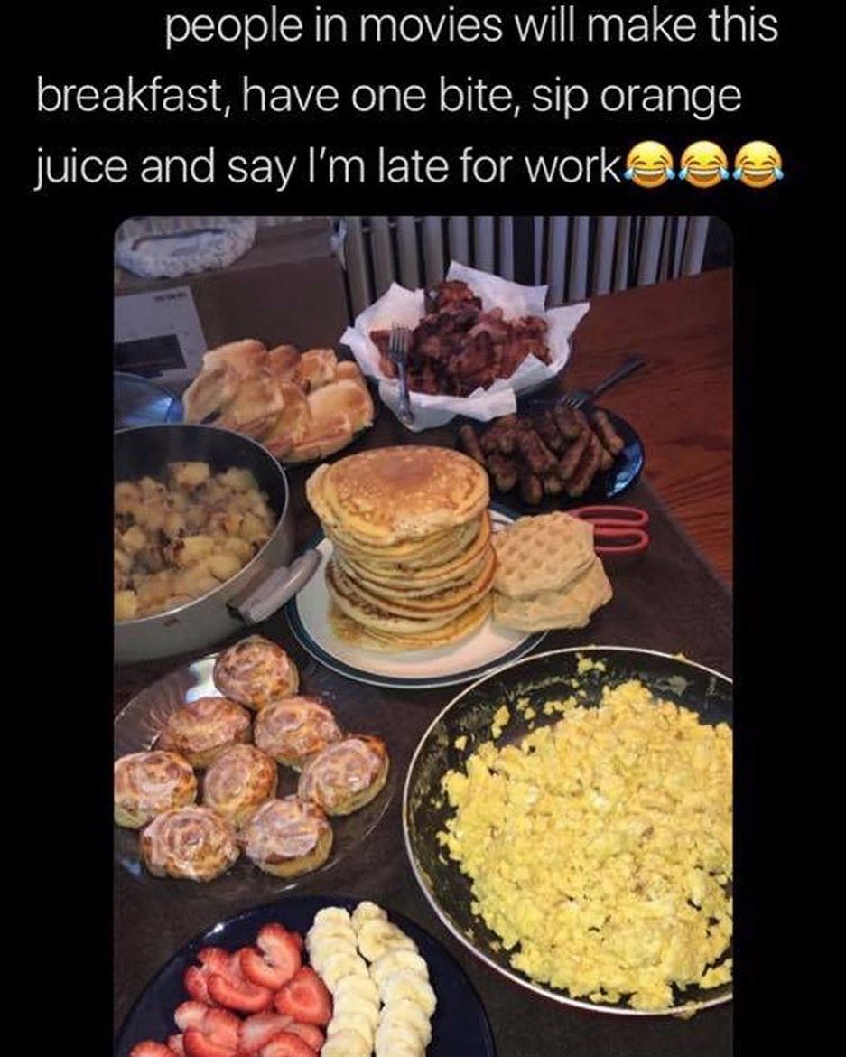 people in movies will make this breakfast have one bite sip orange juice and say Im late for work A 111 U Al