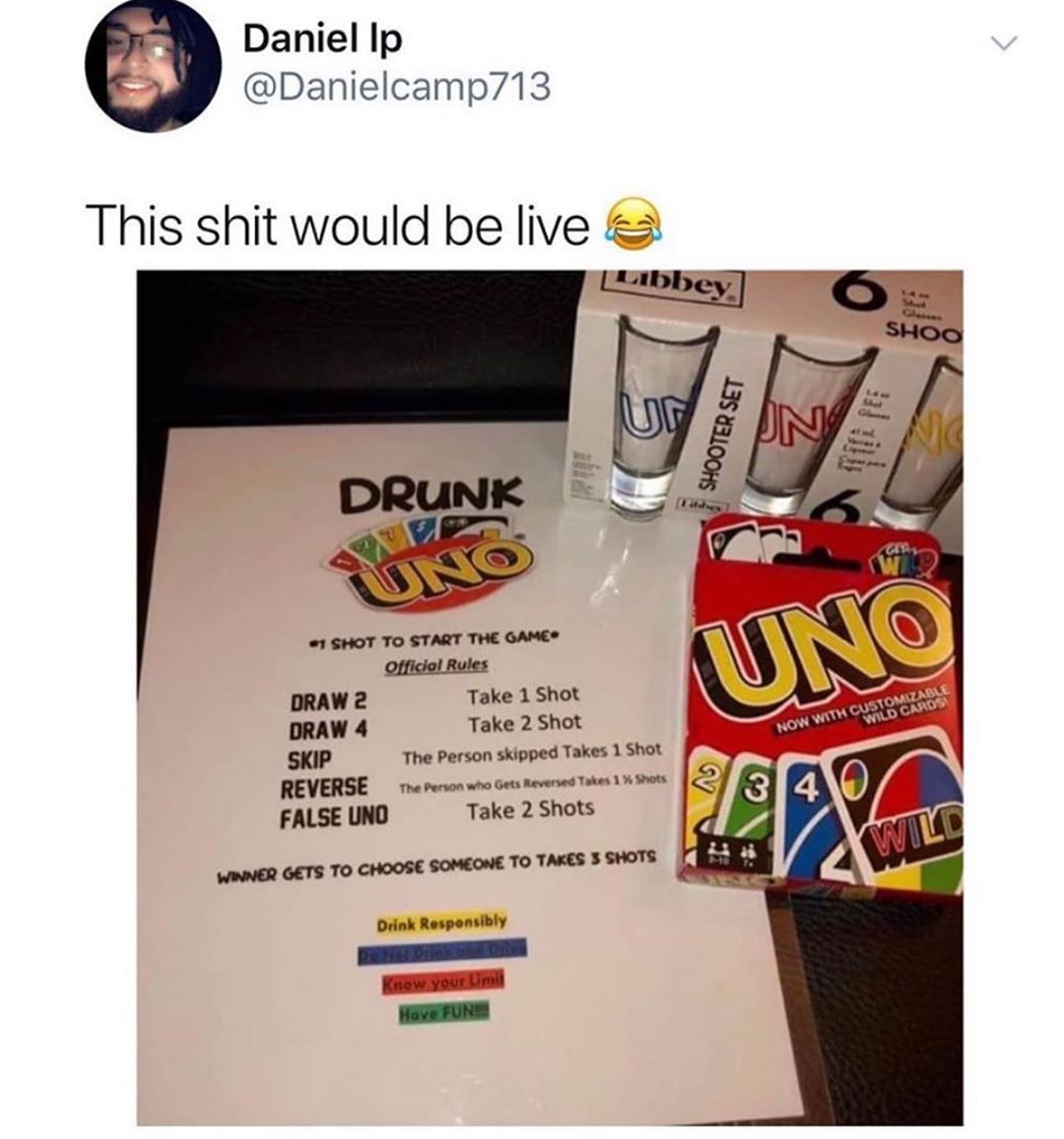 Daniel Ip Danielcamp713 This shit would be live Take 1 Shot DRAW 2 DRAW 4 Take 2 Shot SKIP The Person skipped Takes 1 Shot REVERSE e person who Gets Reversed Takes 15 Shats Take 2 Shots FALSE UNO Drink Responsibly