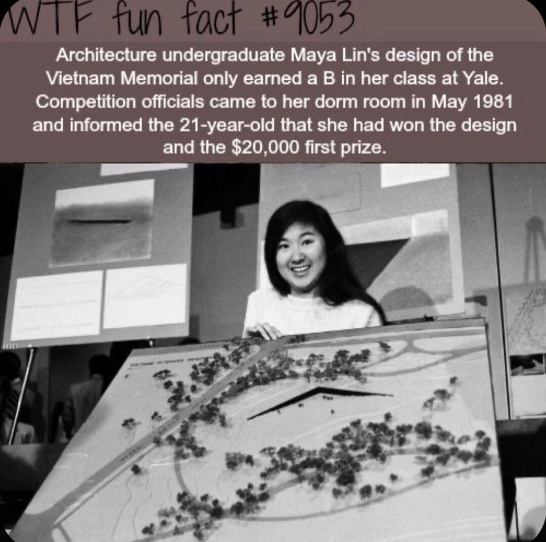 Architecture undergraduate Maya Lins design of the Vietnam Memorial only eamed a B in her class at Yale Competition officials came to her dorm room in May 1981 and informed the 21 year old that she had won the design and the 20000 first prize