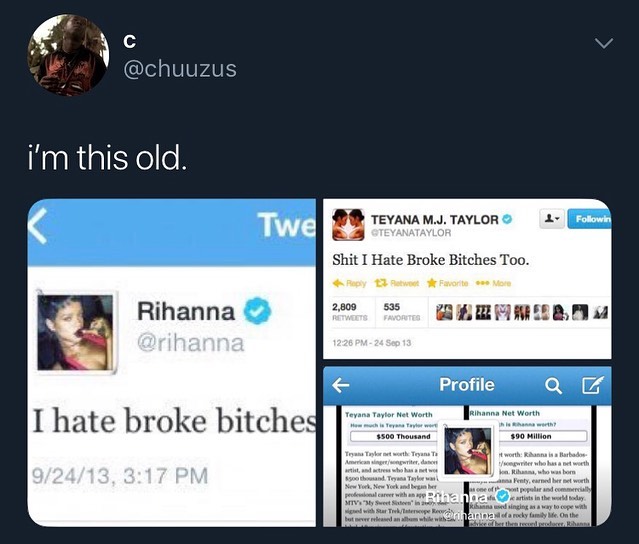 chuuzus im this old B TEYANAMJ TAYLOR 1 Hate Broke Bitches Too p Rihanna WATFIMERM M Profile Ol Vit I hate broke bitche