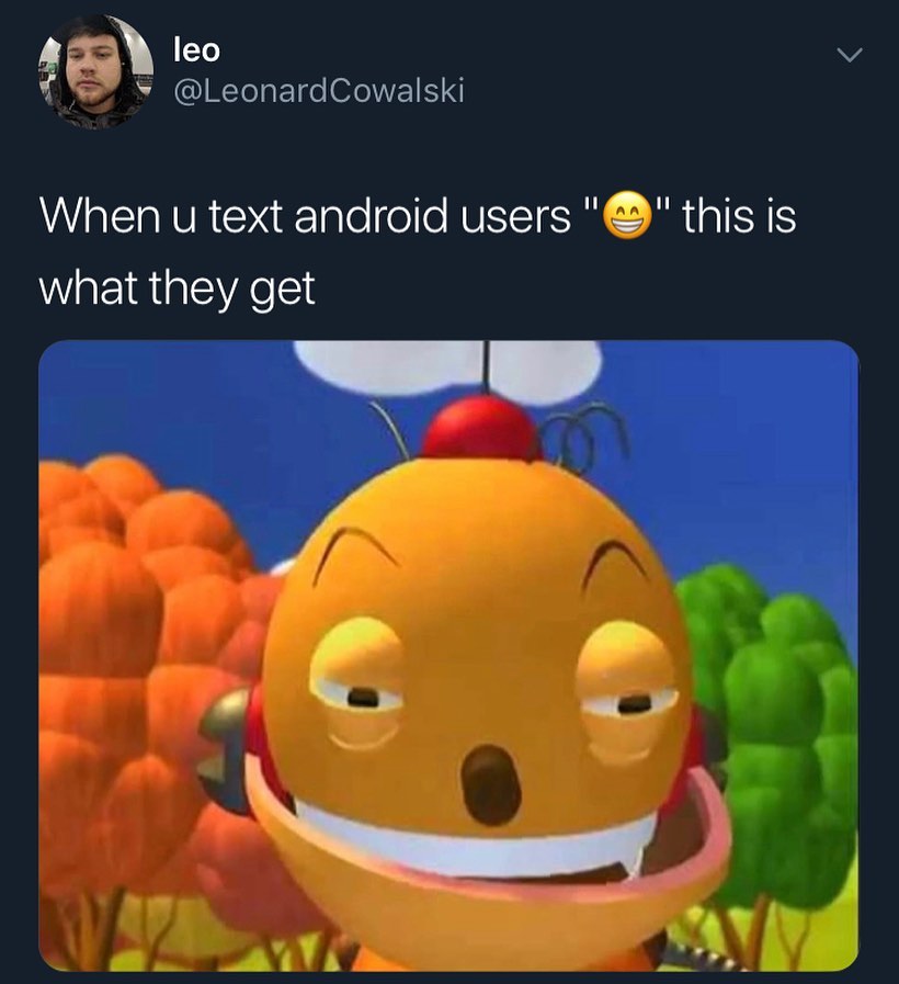 g leo iz R GRS Ee flVEIHY Y 1 When u text android users this is what they get _ b g