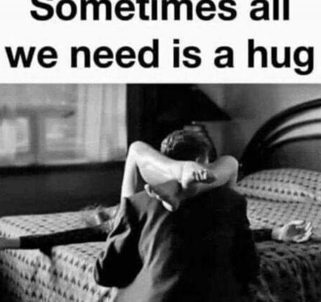 Sometimes all we need is a hug