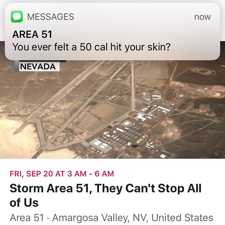 J MESSAGES now AREA 51 You ever felt a 50 cal hit your skin FRI SEP 20 AT 3 AM 6 AM Storm Area 51 They Cant Stop All of Us Area 51 Amargosa Valley NV United States