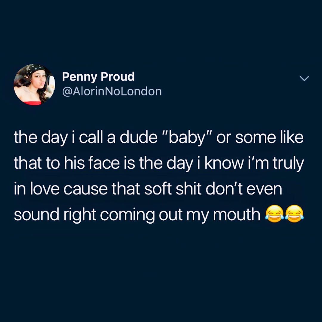 A Penny Proud v Y og 3 o Wegleloy alNe VARer IF No Uo Sh o 1 o VAN eI Tel g SN I that to his face is the day i know im truly in love cause that soft shit dont even sound right coming out my mouth