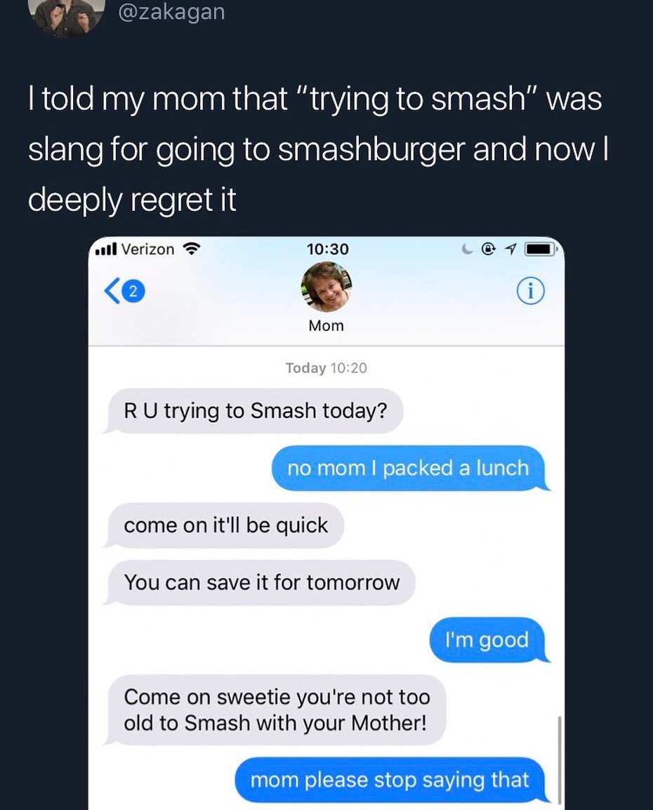 rg QrLLEREN told my mom that trying to smash was SkglefefelolaloRoRSpat 1S al oV e T glo Nalel VA deeply regret it ull Verizon R U trying to Smash today no mom packed a lunch come on itll be quick You can save it for tomorrow Come on sweetie youre not too old to Smash with your Mother mom please stop saying that