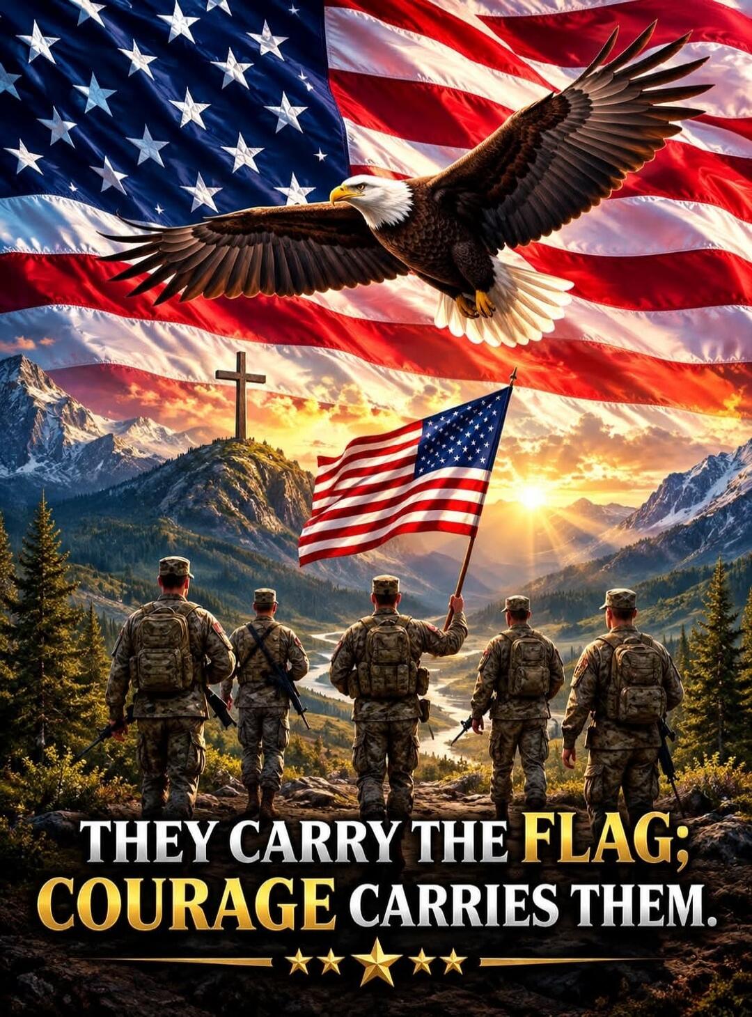 THEY CARRY THE FLAG; COURAGE CARRIES THEM.