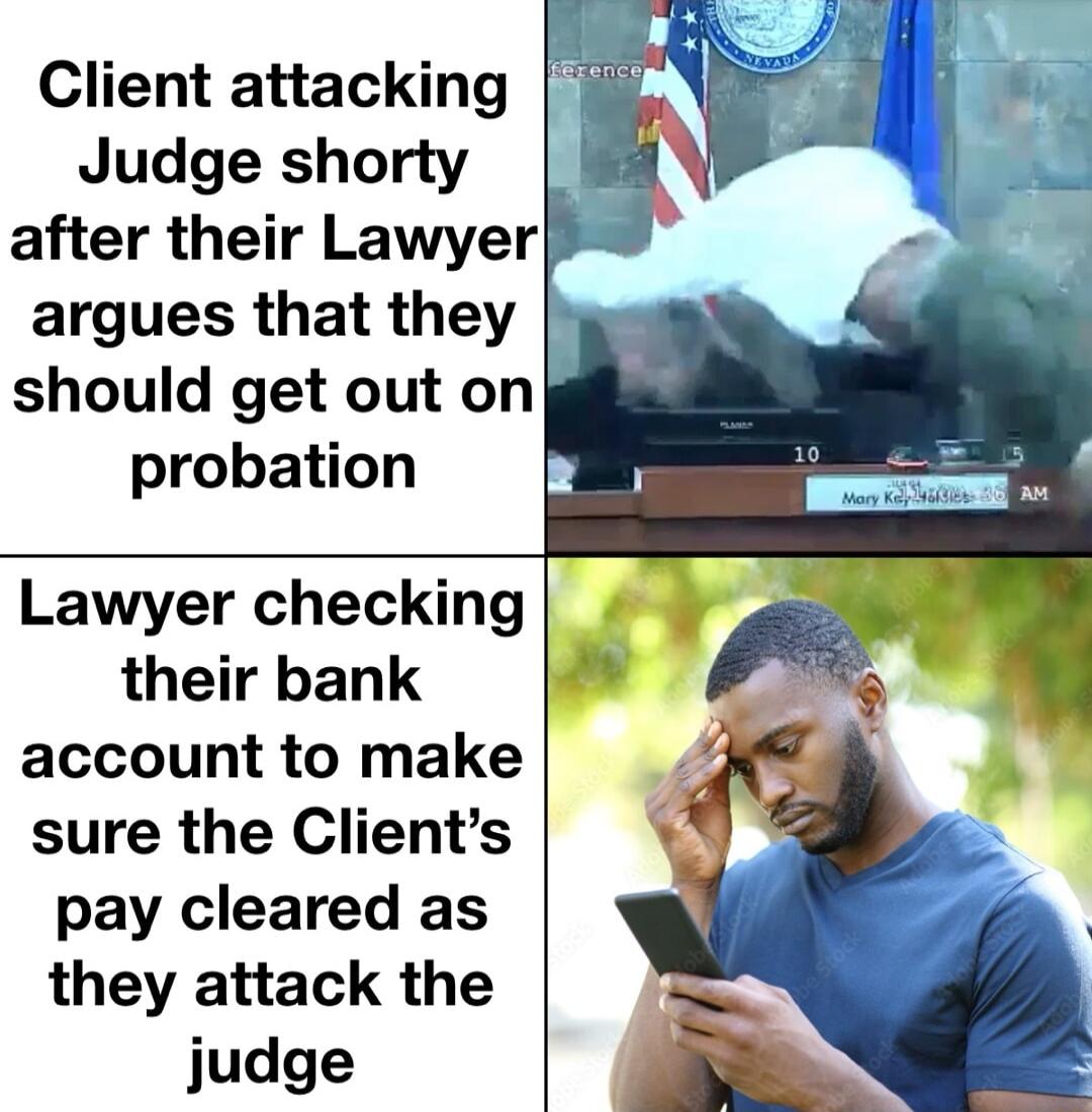 Client attacking Judge shorty after their Lawyer argues that they should get out on g probation Lawyer checking their bank account to make sure the Clients pay cleared as they attack the judge