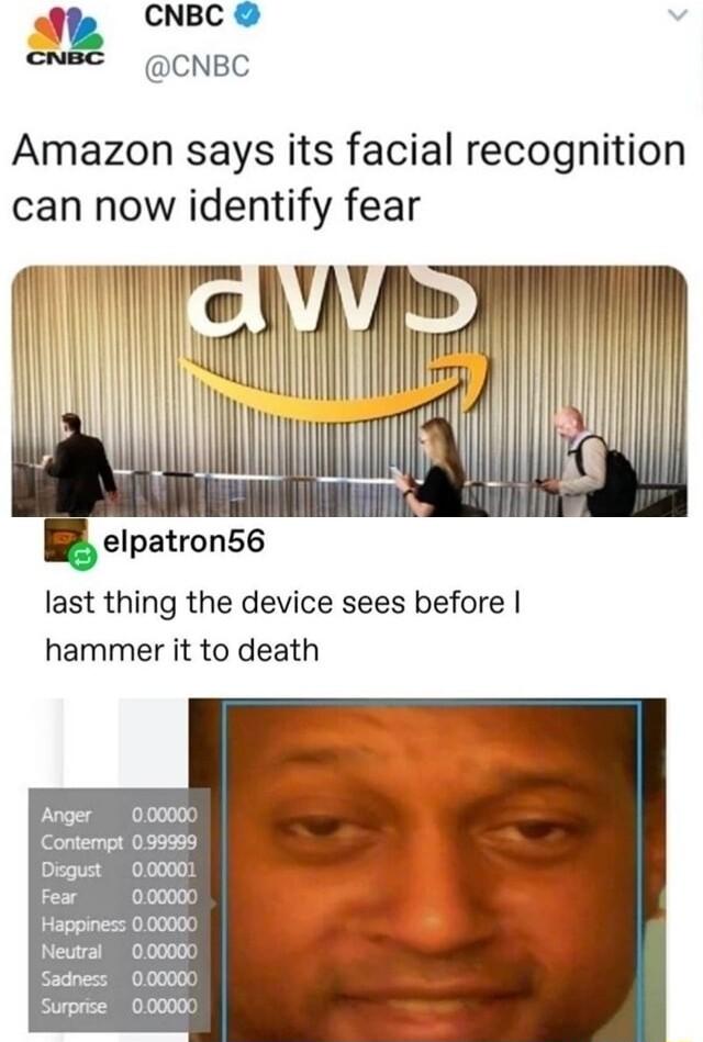 CNBC v CNBC Amazon says its facial recognition can now identify fear last thing the device sees before hammer it to death Anger 0000 T Degust 0000 Fear 0000 nawux u 00000