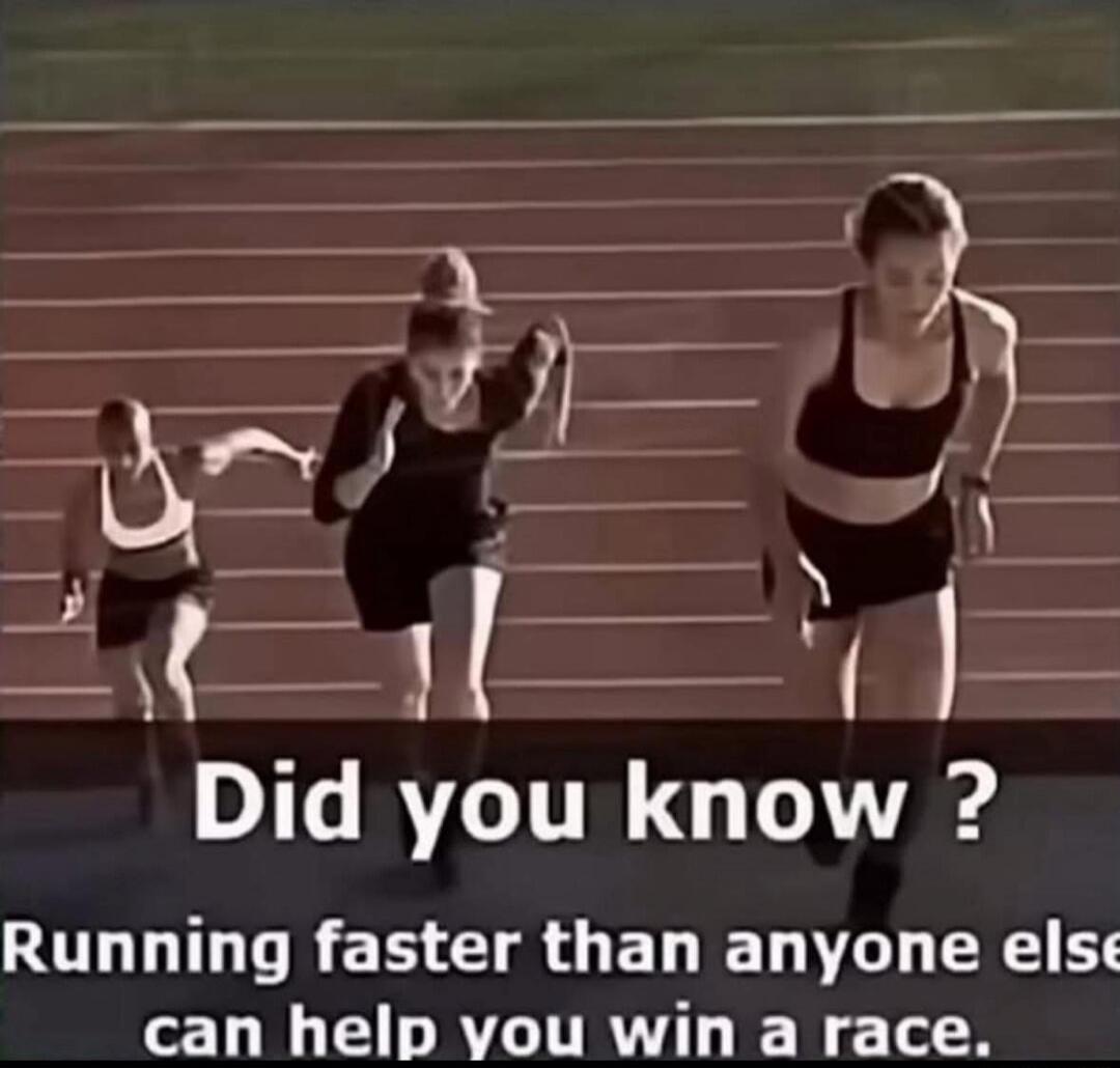 Did you know? Running faster than anyone else can help you win a race.