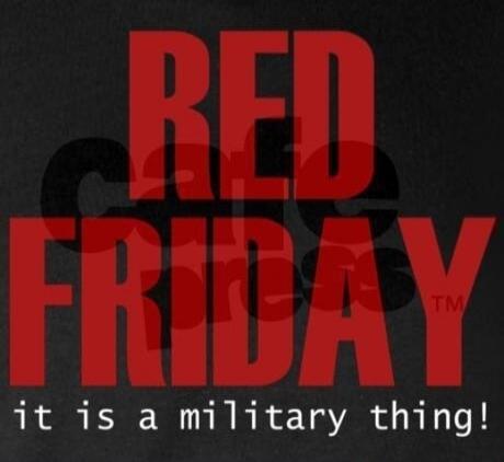 RED FRIDAY
it is a military thing!