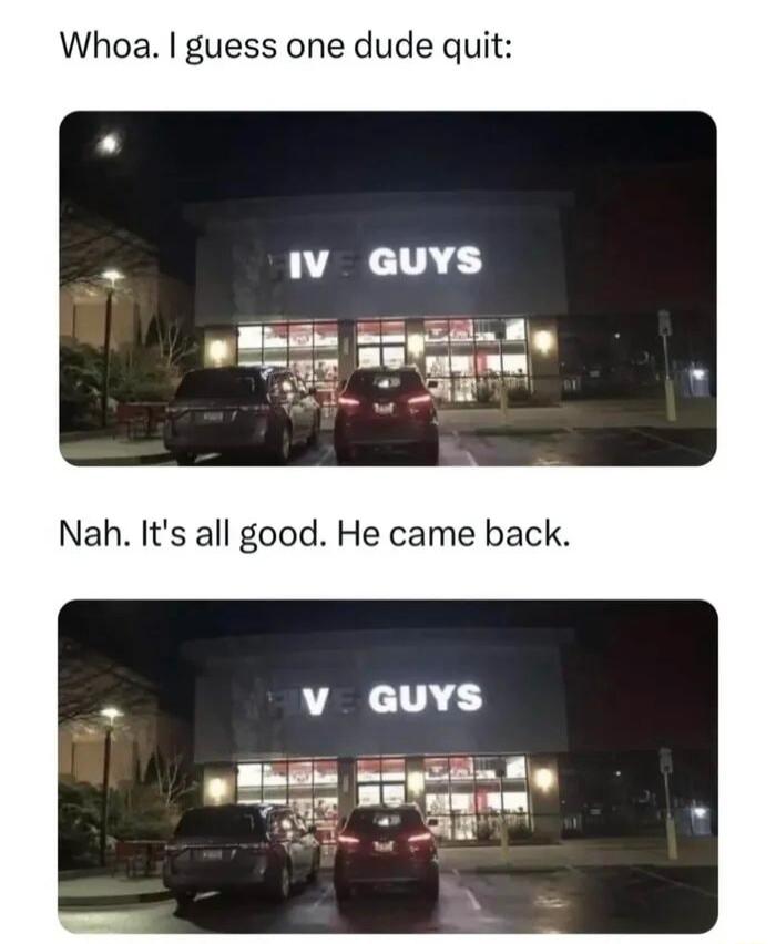 Whoa guess one dude quit