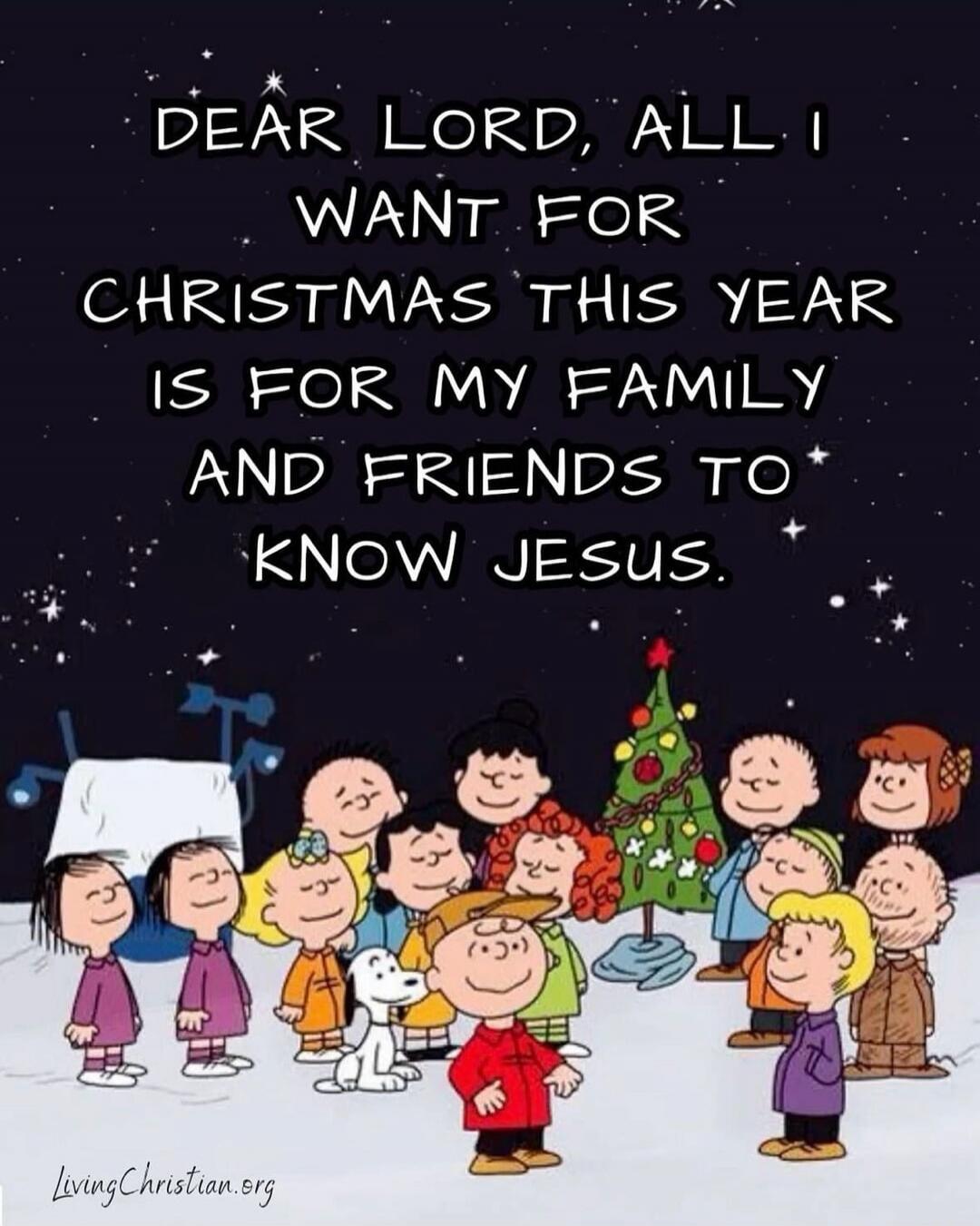 DEAR LORD, ALL I WANT FOR CHRISTMAS THIS YEAR IS FOR MY FAMILY TO KNOW JESUS.