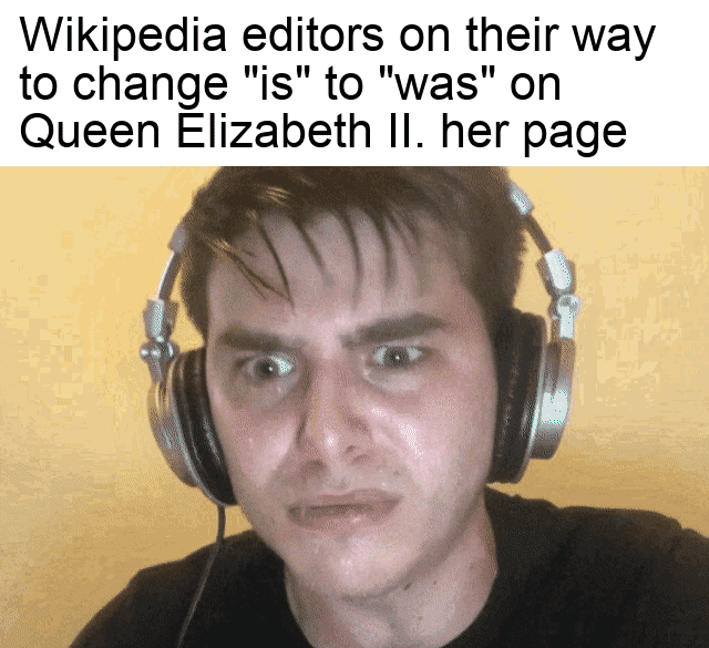 Wikipedia editors on their way to change is to was on Queen Elizabeth II her page