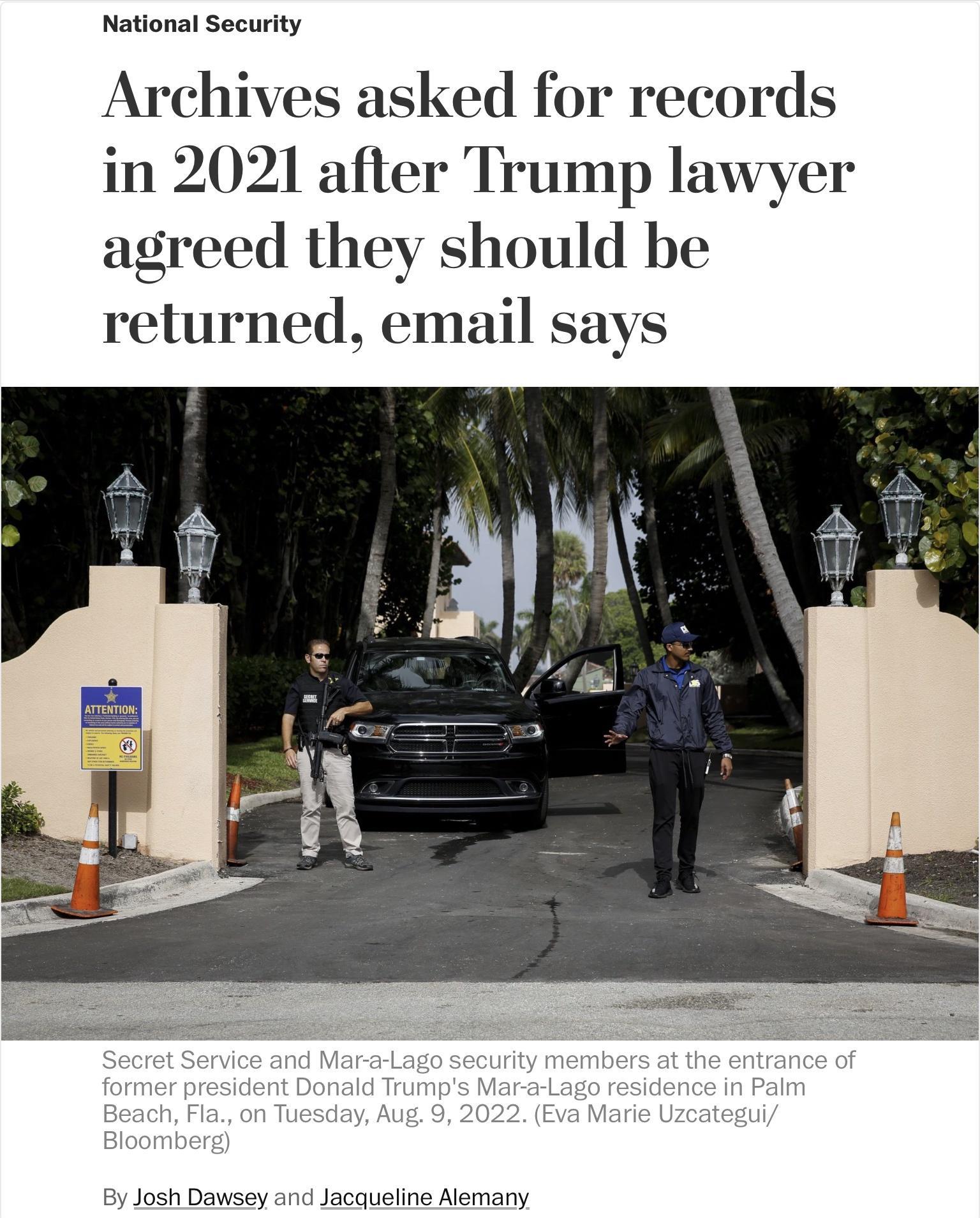 National Security Archives asked for records in 2021 after Trump lawyer agreed they should be returned email says By Josh Dawsey and Jacqueline Alemany