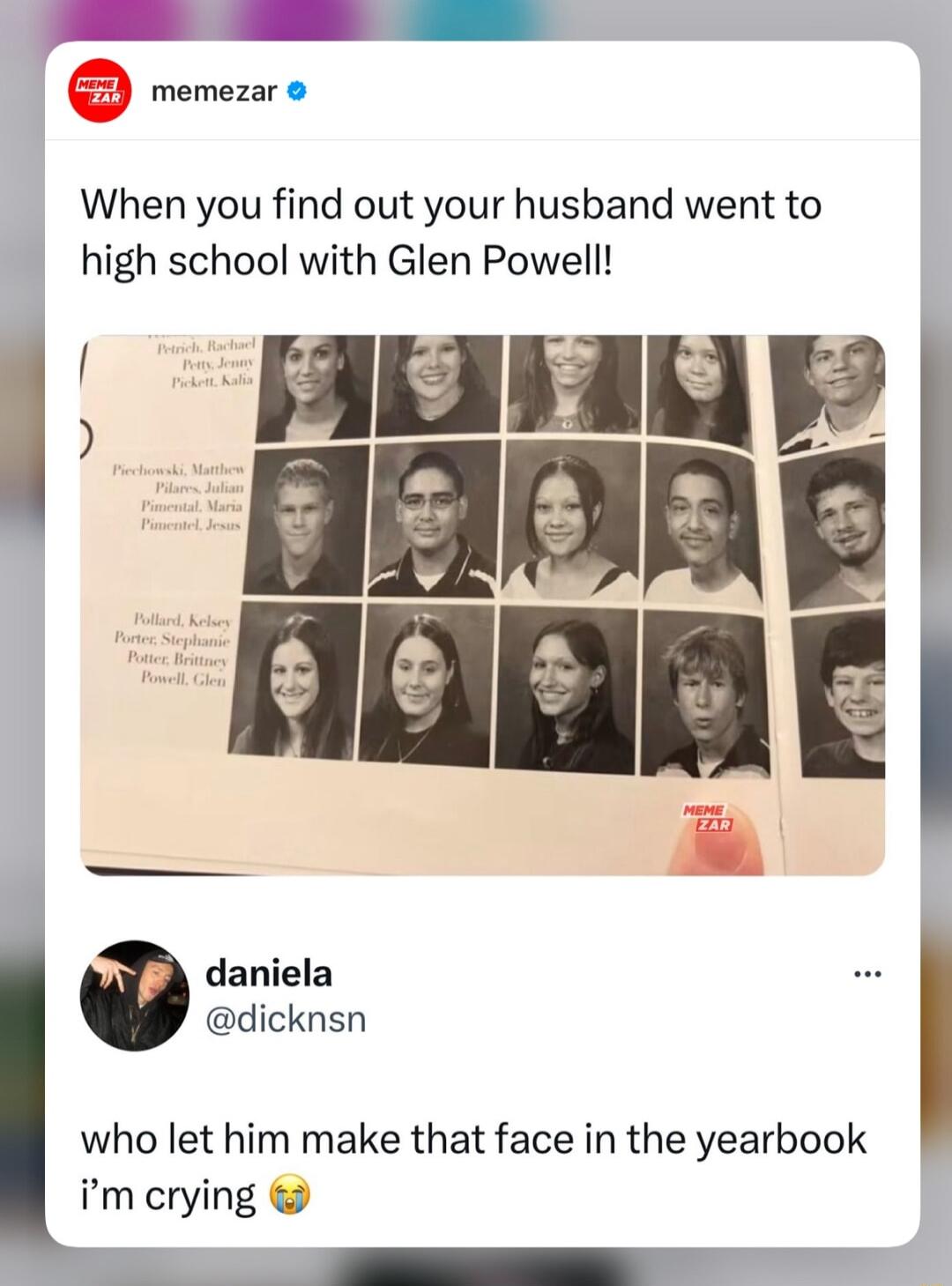 rererr When you find out your husband went to high school with Glen Powell daniela dicknsn who let him make that face in the yearbook im crying 209