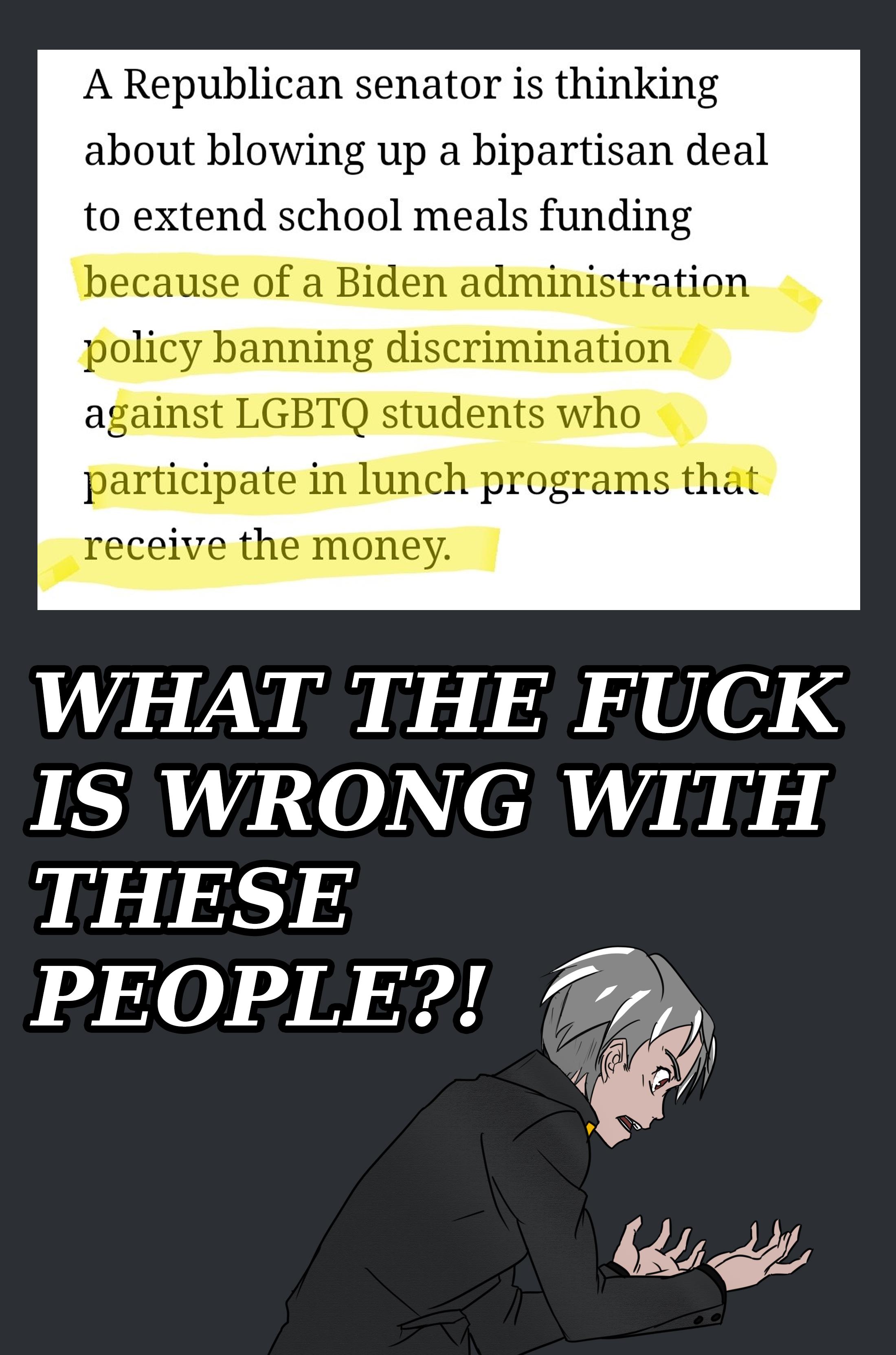A Republican senator is thinking about blowing up a bipartisan deal nd school meals funding WHAT THE FUCK IS WRONG WITH THESE 21 200 20 B 3 i Gugy