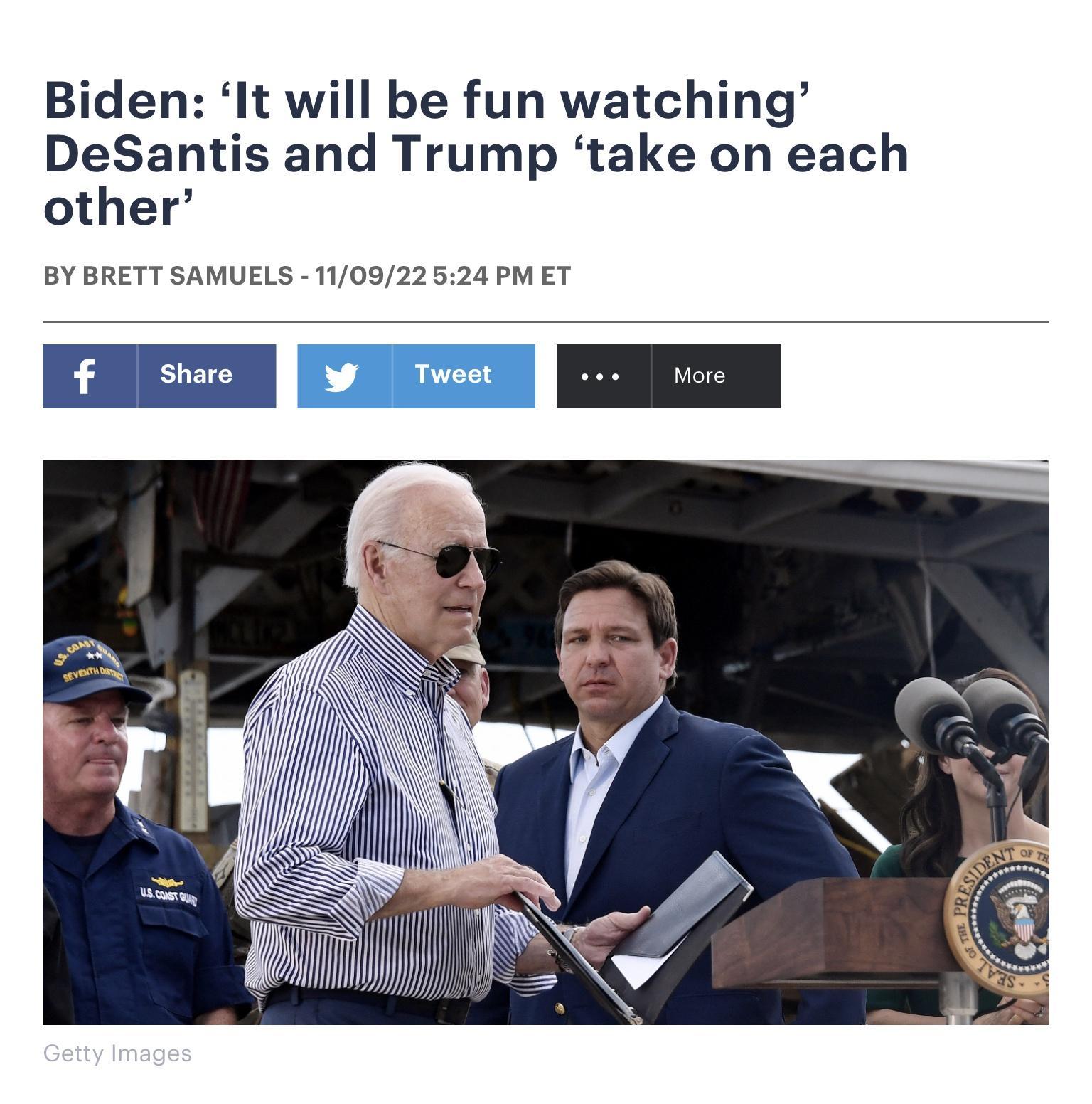 Biden It will be fun watching DeSantis and Trump take on each other BY BRETT SAMUELS 110922524 PMET KT s N