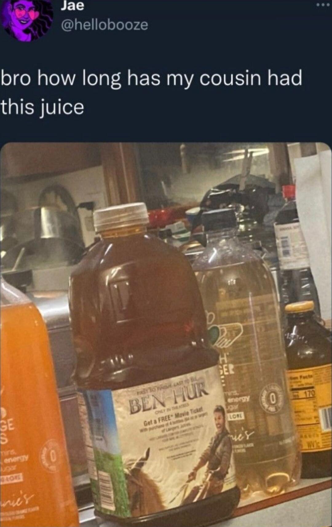 Jae hellobooze bro how long has my cousin had this juice