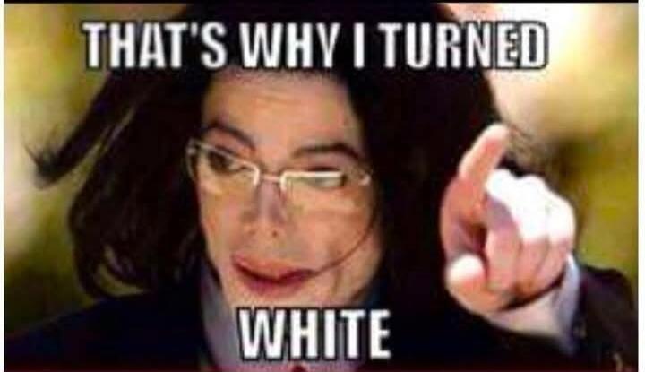 THAT'S WHY I TURNED WHITE