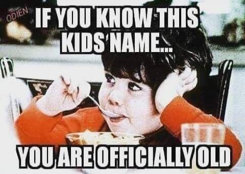 IF YOU KNOW THIS KIDS' NAME... YOU ARE OFFICIALLY OLD