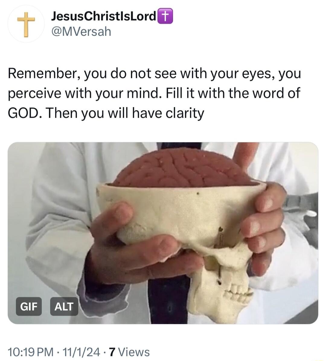 JesusChristisLord J MVersah Remember you do not see with your eyes you perceive with your mind Fill it with the word of GOD Then you will have clarity 1019PM 11124 7 Views