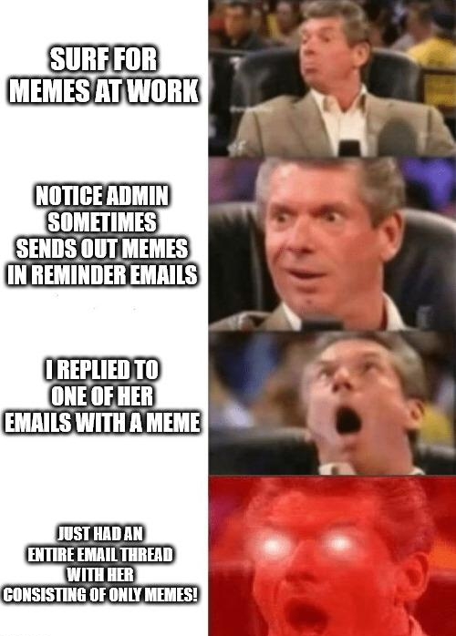 SOMETIMES SENDS OUT MEMES INREMINDER EMAILS NOTICEADMIN a i REPLIENTO ONEOF HER EMAILS WITHAMEME JUST HAD AN ENTIRE EMAILTHREAR WITH HER CLES ULV TTE S W