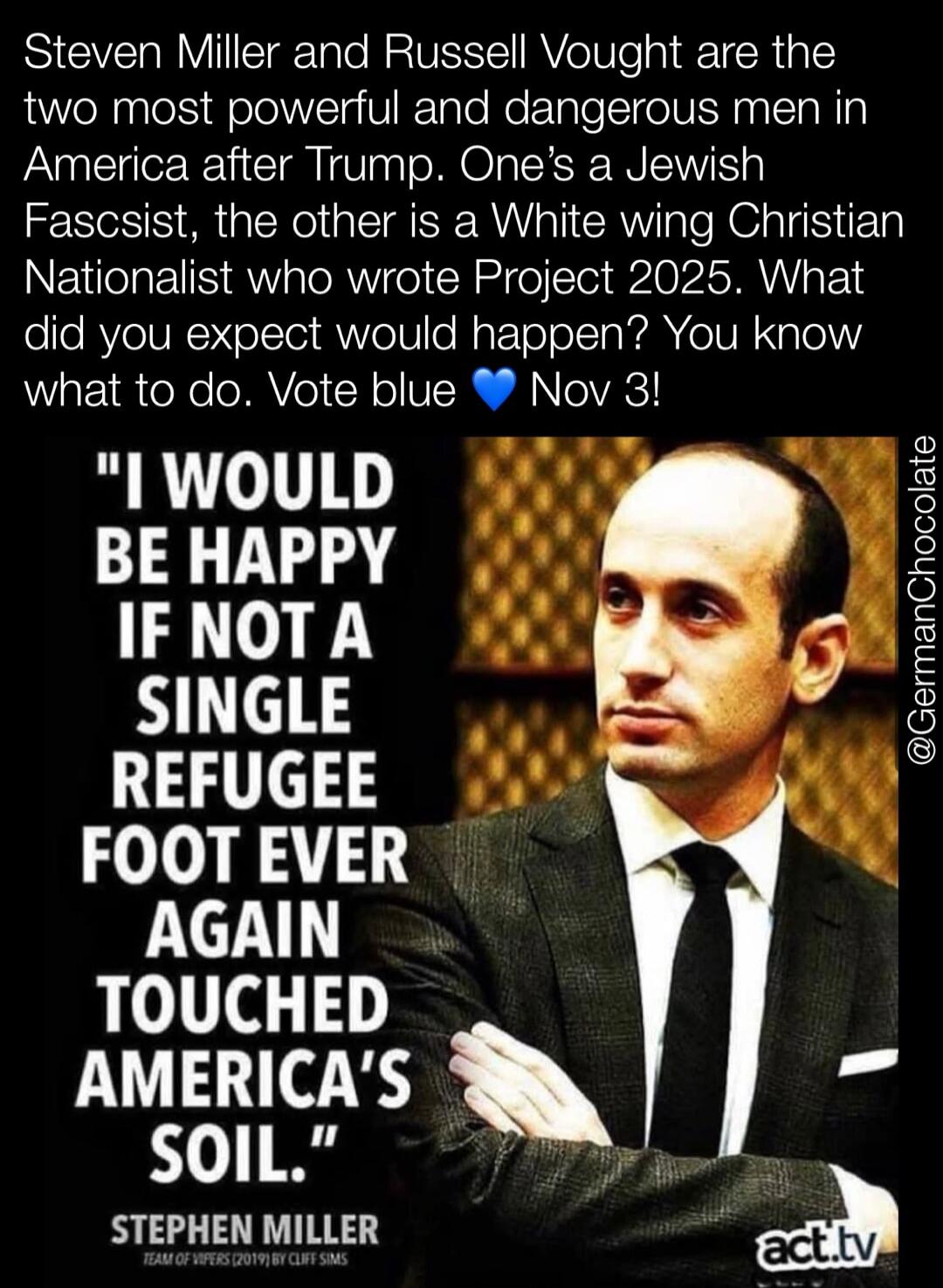 Steven Miller and Russell Vought are the two most powerful and dangerous men in America after Trump. One's a Jewish Fascist, the other is a White wing Christian Nationalist who wrote Project 2025. What did you expect would happen? You know what to do. Vote blue Nov 3! 