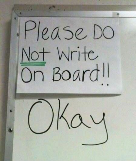Please DO Not Write On Board!! Okay