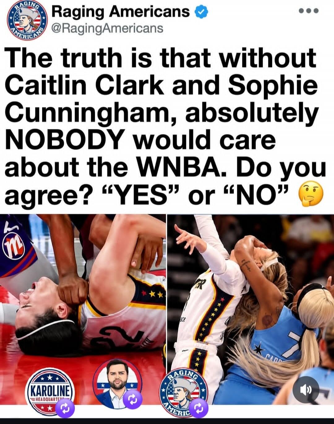 Raging Americans @RagingAmericans The truth is that without Caitlin Clark and Sophie Cunningham, absolutely NOBODY would care about the WNBA. Do you agree? 