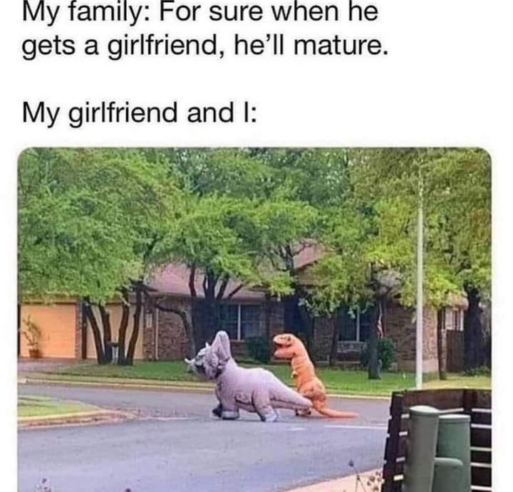 Vly family For sure when he gets a girlfriend hell mature My girlfriend and I
