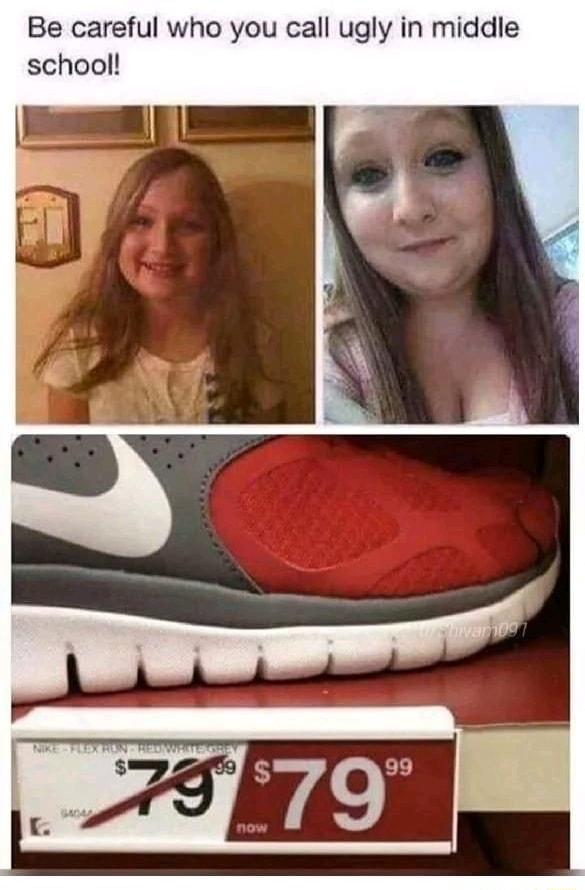 Be careful who you call ugly in middle school