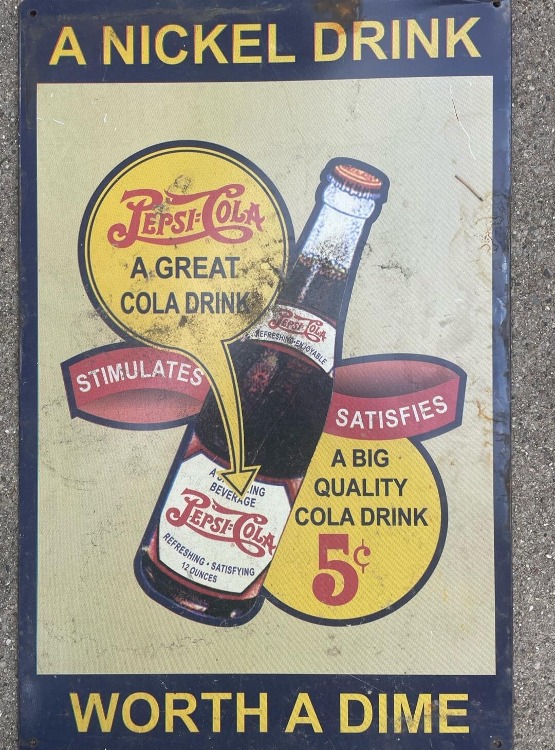 A NICKEL DRINK. Pepsi-Cola. A GREAT COLA DRINK. STIMULATES. REFRESHING ENJOYABLE. SATISFIES. A BIG QUALITY COLA DRINK. 5¢. A BEVERAGE. REFRESHING SATISFYING 12 OUNCES. WORTH A DIME.