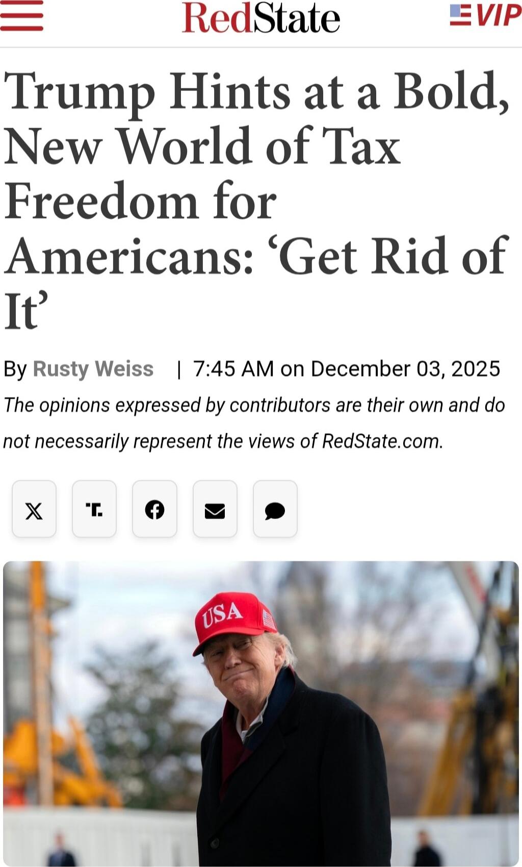 RedState
Trump Hints at a Bold, New World of Tax Freedom for Americans: ‘Get Rid of It’

By Rusty Weiss | 7:45 AM on December 03, 2025

The opinions expressed by contributors are their own and do not necessarily represent the views of RedState.com.