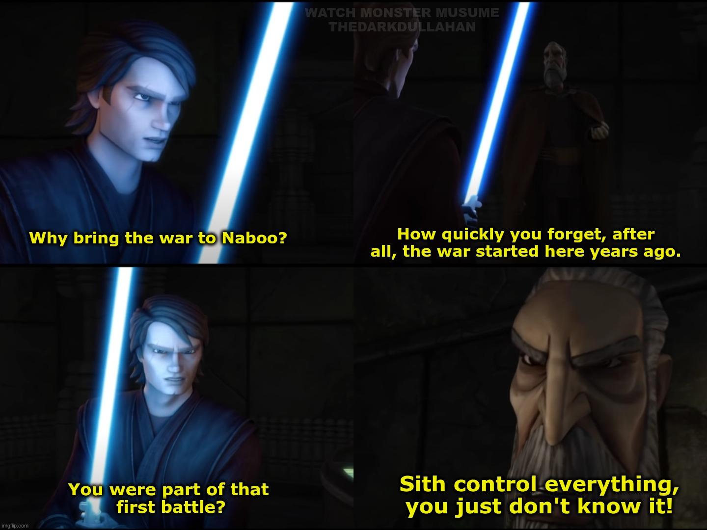 ing the war t3Naboo How quickly you forges after g e all the war started here years ago Yo were part of that sith control everything first battle you just dont know it