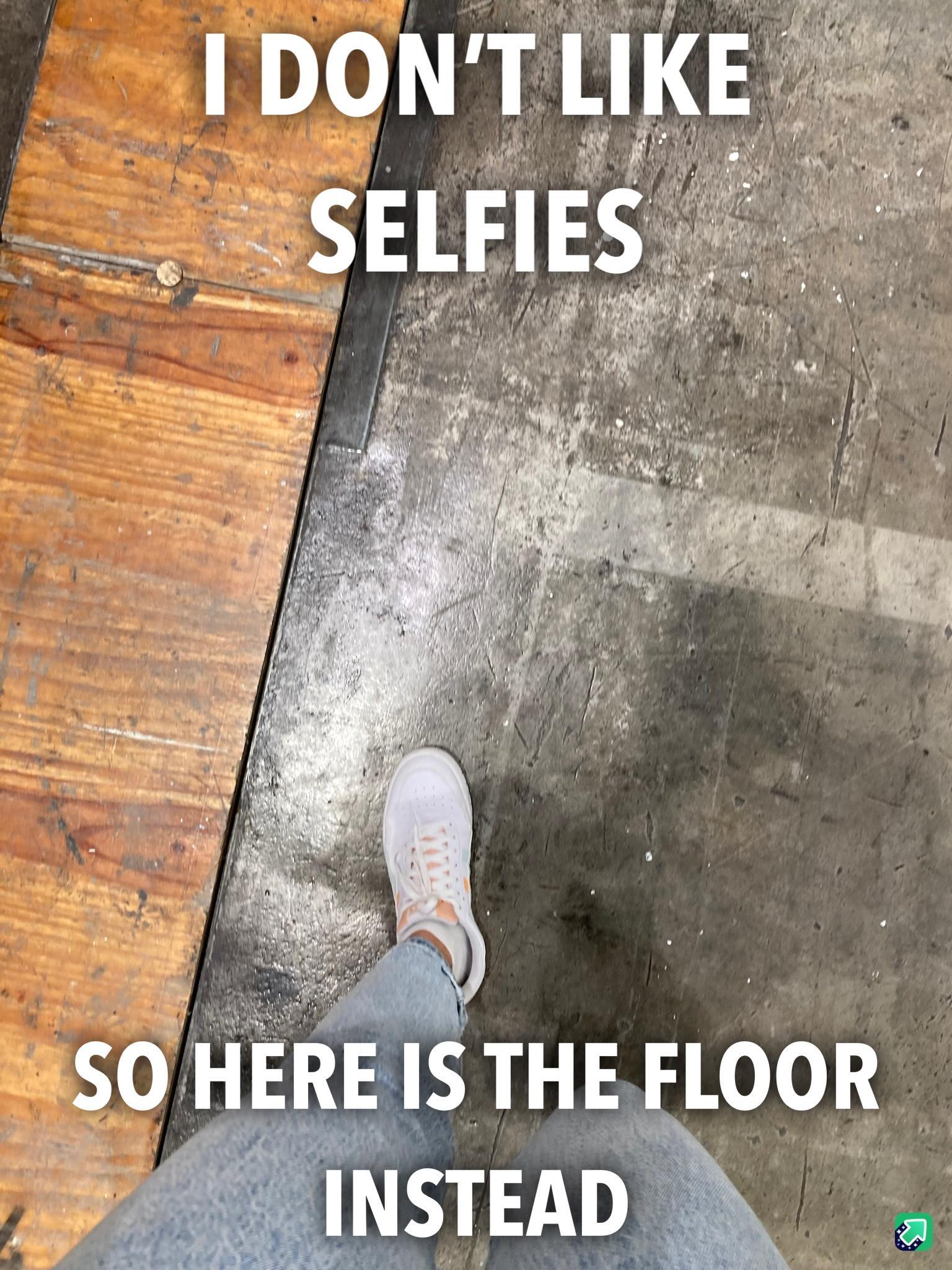 I DONTLIKE SOHEREIS THE LOOR