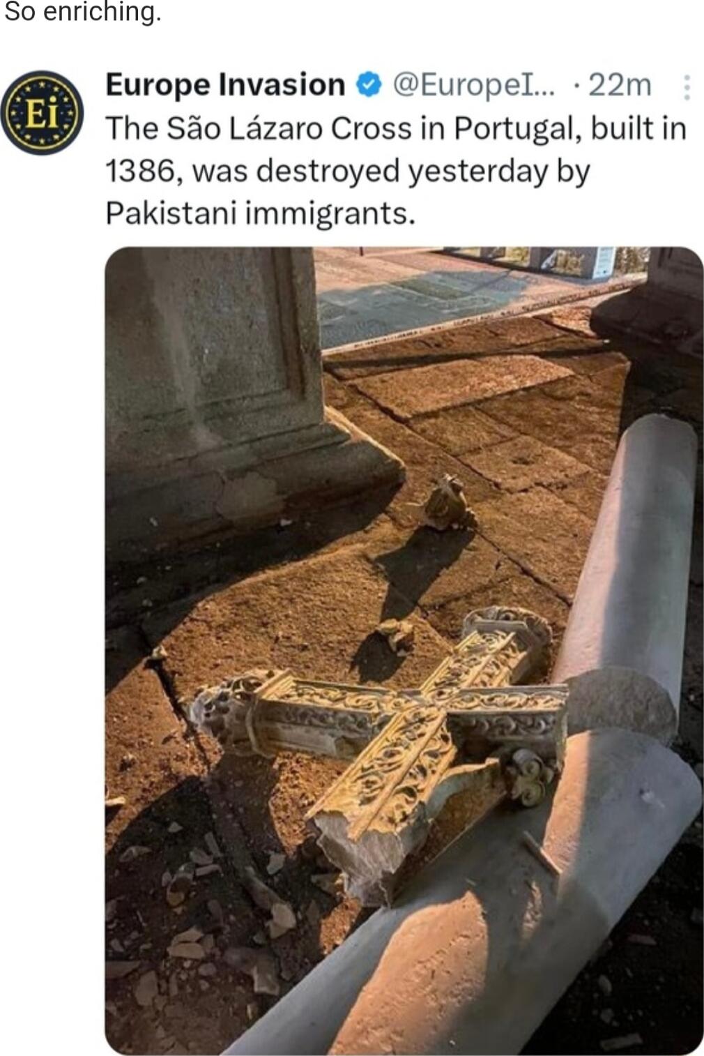 Europe Invasion Europel m The So Lzaro Cross in Portugal built in 1386 was destroyed yesterday by Pakistani immigrants