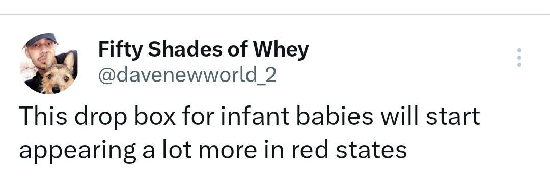 Fifty Shades of Whey davenewworld 2 This drop box for infant babies will start appearing a lot more in red states