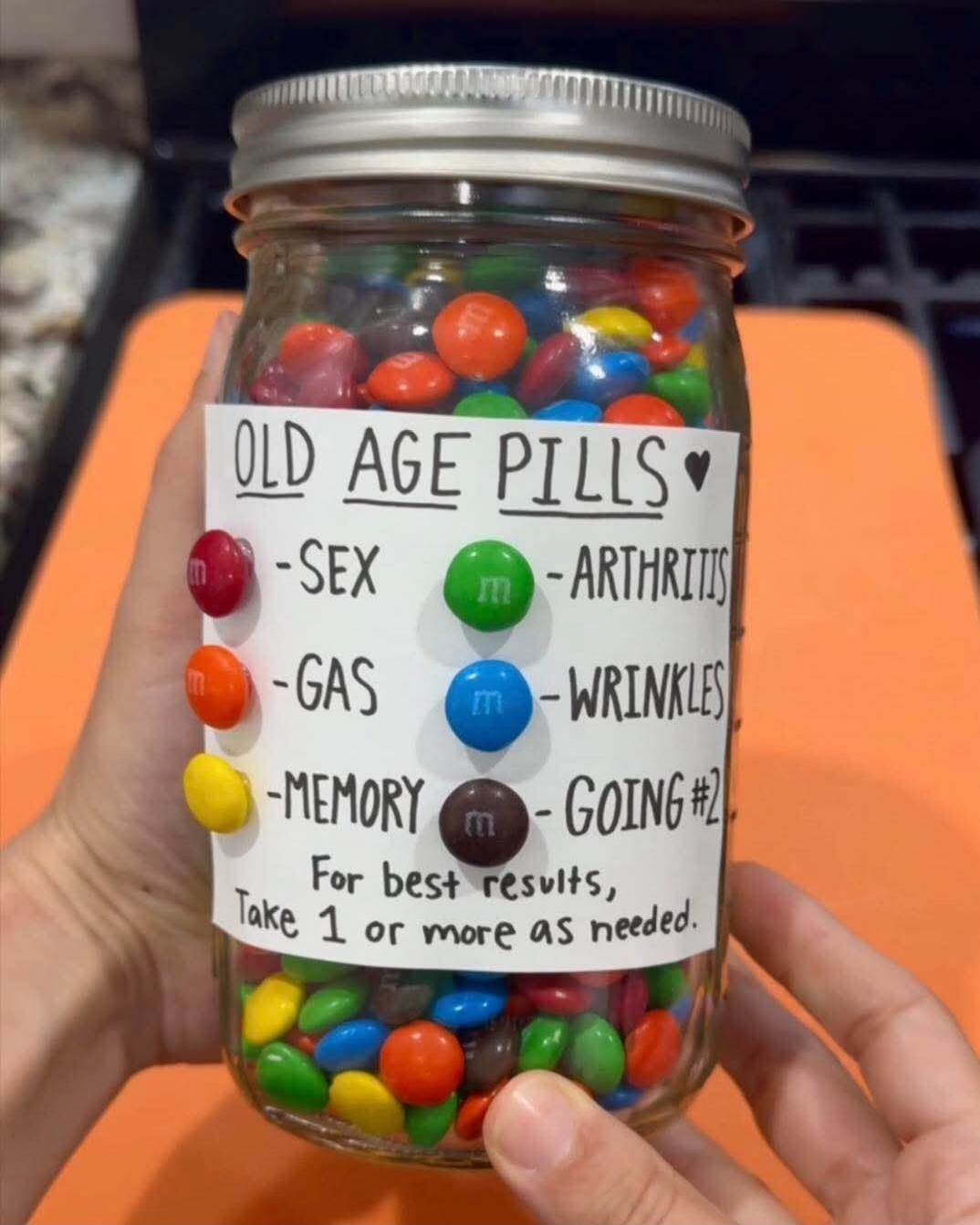 OLD AGE PILLS ♥ - SEX - GAS - MEMORY - ARTHRITIS - WRINKLES - GOING H? For best results, Take 1 or more as needed.