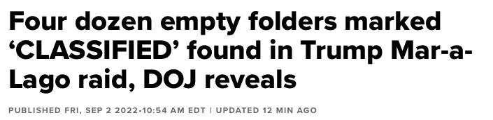 Four dozen empty folders marked CLASSIFIED found in Trump Mar a Lago raid DOJ reveals
