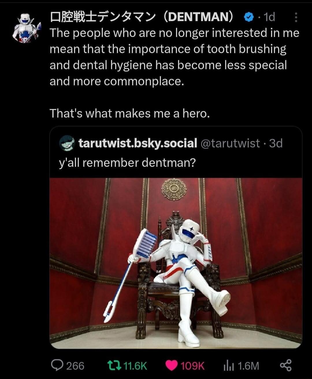 ORH7423 DENTMAN 1d The people who are no longer interested in me mean that the importance of tooth brushing and dental hygiene has become less special and more commonplace RUEISENELCE I CET TN tarutwistbskysocial tarutwist 3d yall remember dentman e il i Q266 A6k W09 hi16m o