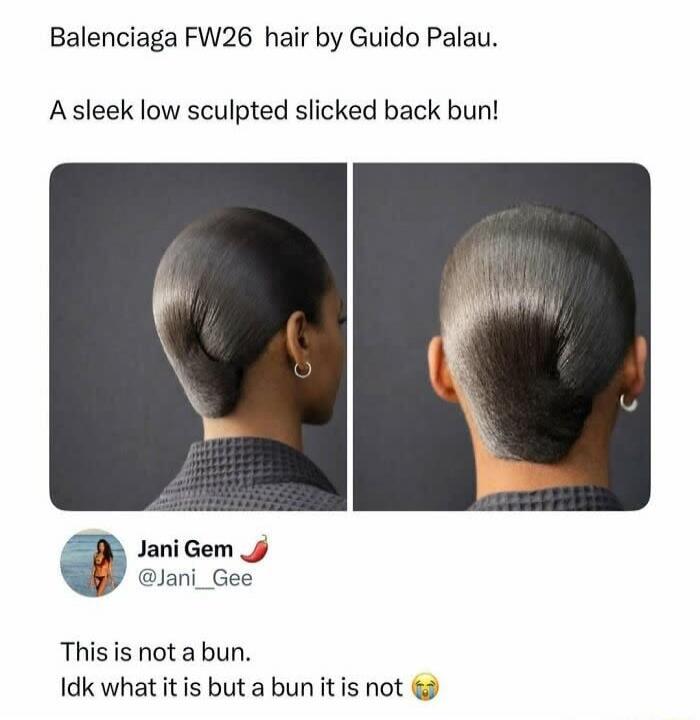 Balenciaga FW26 hair by Guido Palau. A sleek low sculpted slicked back bun! Jani Gem @Jani_Gee This is not a bun. Idk what it is but a bun it is not 😭
