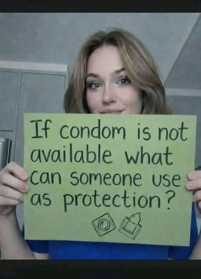 If condom is not available what can someone use as protection?