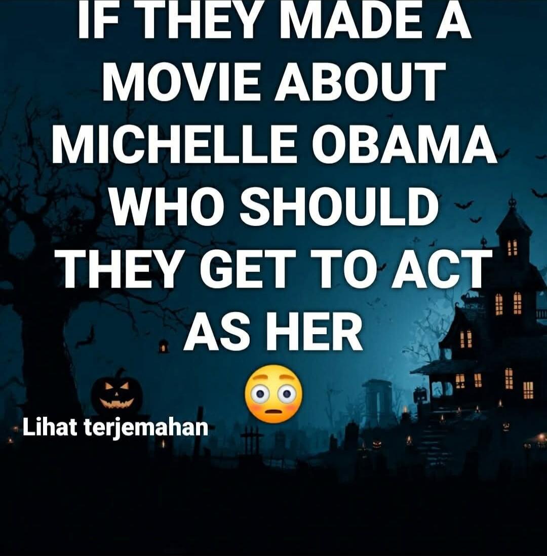 IF THEY MADE A MOVIE ABOUT MICHELLE OBAMA WHO SHOULD THEY GET TO ACT AS HER
Lihat terjemahan 😳
