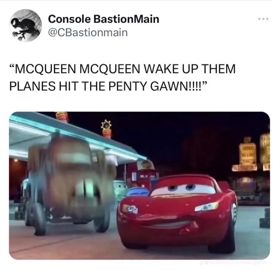 Console BastionMain CBastionmain MCQUEEN MCQUEEN WAKE UP THEM PLANES HIT THE PENTY GAWI