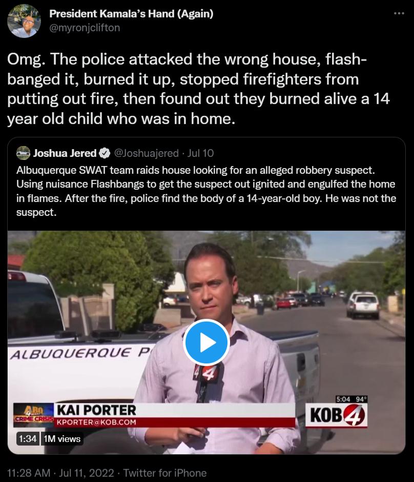 President Kamalas Hand Again Omg The police attacked the wrong house flash banged it burned it up stopped firefighters from putting out fire then found out they burned alive a 14 year old child who was in home Eryers Albuguerque SWAT team rids house lookingforan aleged obbery suspect Using uisance Flashbangs to gt the suspect ou gited and engufed the home i flames Afte the e polcefn the body ofa 1