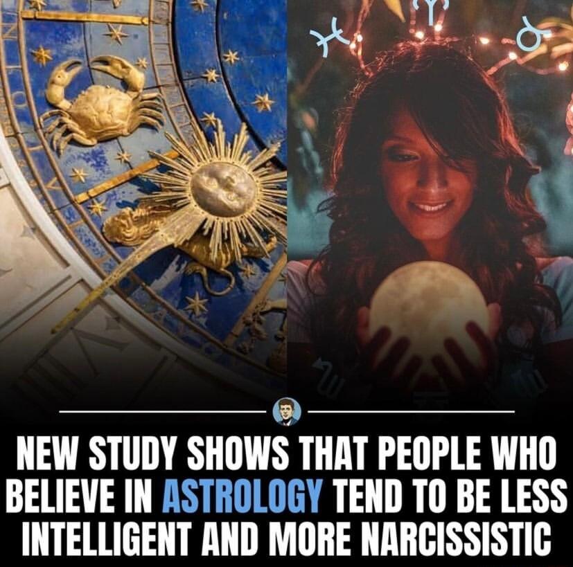 NEW STUDY SHOWS THAT PEOPLE WHO BELIEVE IN ASTROLOGY TEND TO BE LESS INTELLIGENT AND MORE NARCISSISTIC