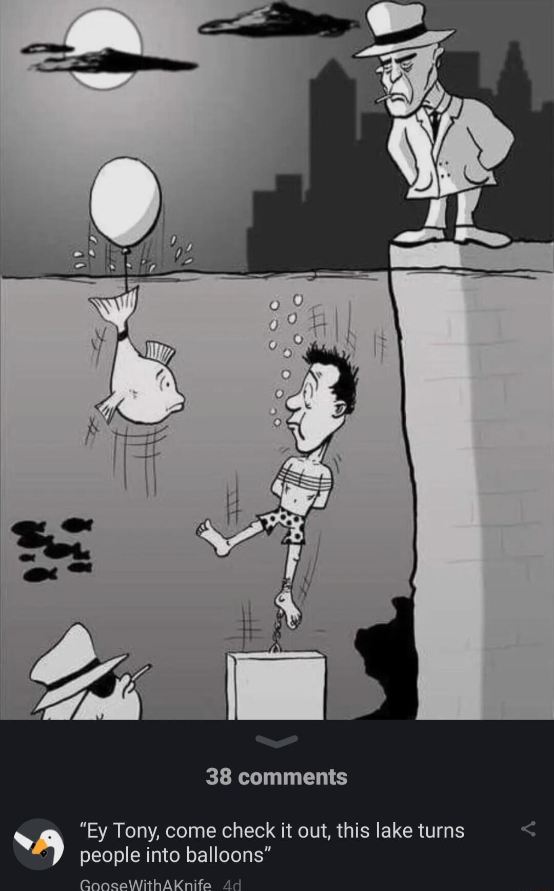 38 comments Ey Tony come check it out this lake turns 0 people into balloons