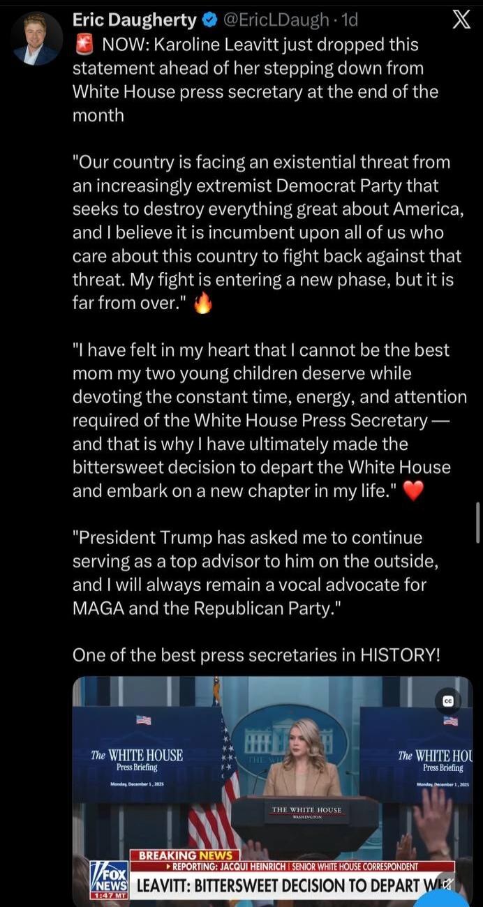 NOW: Karoline Leavitt just dropped this statement ahead of her stepping down from White House press secretary at the end of the month. Our country is facing an existential threat from an increasingly extremist Democrat Party that seeks to destroy everything great about America, and I believe it is incumbent upon all of us who care about this countr