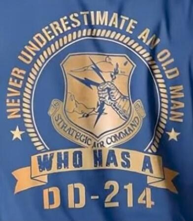 NEVER UNDERESTIMATE AN OLD MAN WHO HAS A DD-214