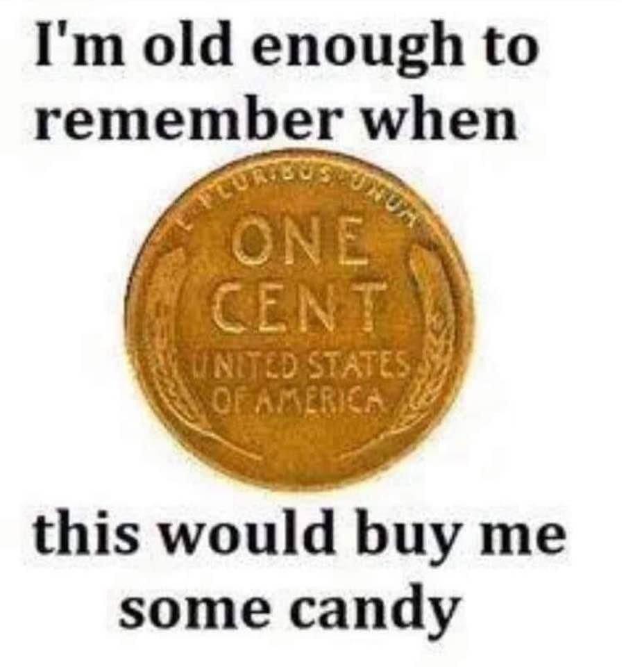Im old enough to remember when this would buy me some candy
